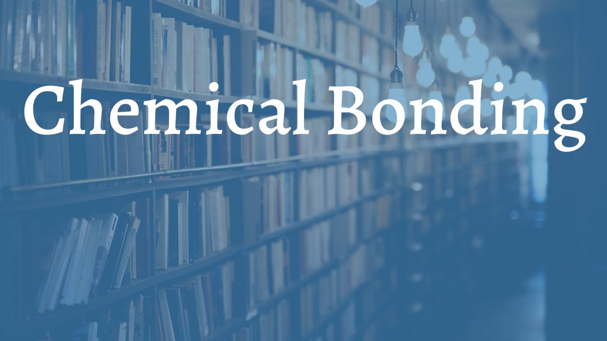 Chemical Bonding My UPSC Syllabus